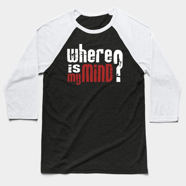 Where is my mind? 2 Baseball T-Shirt by silencedesign